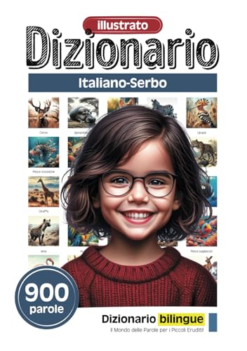 Dizionario illustrato per i piccoli eruditi - Italiano-Serbo - 900 parole (Dizionario illustrato per i piccoli eruditi - 900 parole - Collezione italiana, Band 6) von Independently published