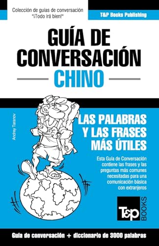 Guía de Conversación Español-Chino y vocabulario temático de 3000 palabras (Spanish collection, Band 81) von T&p Books