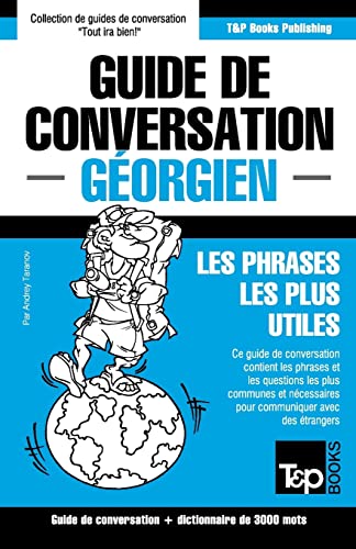 Guide de conversation Français-Géorgien et vocabulaire thématique de 3000 mots (French Collection, Band 128)