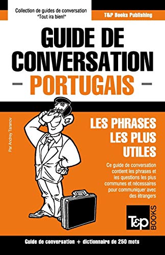 Guide de conversation Français-Portugais et mini dictionnaire de 250 mots (French Collection, Band 242) von T&P Books