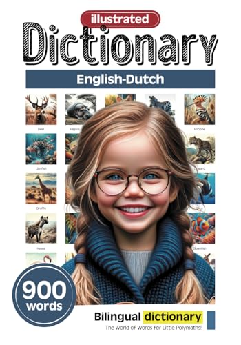 Illustrated dictionary for little polymaths - English-Dutch - 900 words (Illustrated dictionary for little polymaths - 900 words - English Collection, Band 6) von Independently published