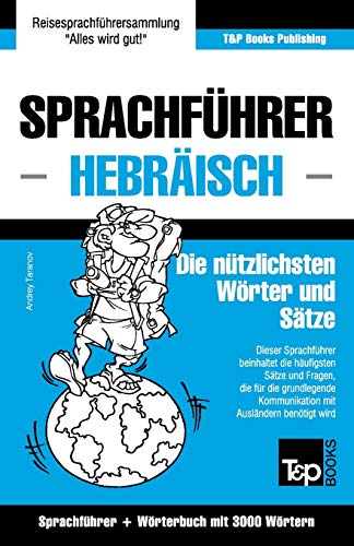 Sprachführer Deutsch-Hebräisch und thematischer Wortschatz mit 3000 Wörtern (German Collection, Band 126)