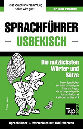 Sprachführer Deutsch-Usbekisch und Kompaktwörterbuch mit 1500 Wörtern (German Collection, Band 310)