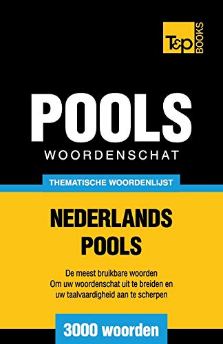 Thematische woordenschat Nederlands-Pools - 3000 woorden (Dutch Collection, Band 96) von T&p Books