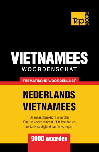 Thematische woordenschat Nederlands-Vietnamees - 9000 woorden (Dutch Collection, Band 198) von Independently published