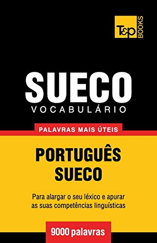 Vocabulário Português-Sueco - 9000 palavras mais úteis (European Portuguese Collection, Band 274) von T&p Books