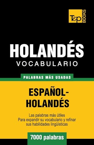 Vocabulario español-holandés - 7000 palabras más usadas (Spanish collection, Band 147) von T&p Books