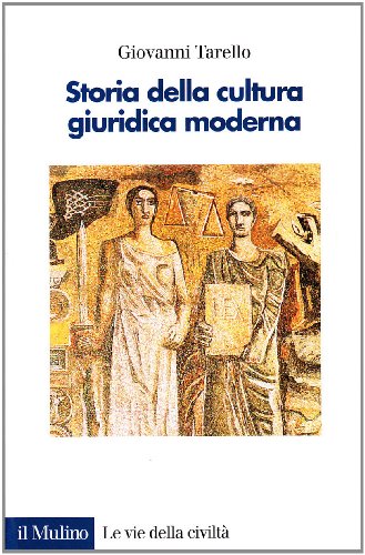 Storia della cultura giuridica moderna. Assolutismo e codificazione del diritto (Le vie della civiltà) von Il Mulino