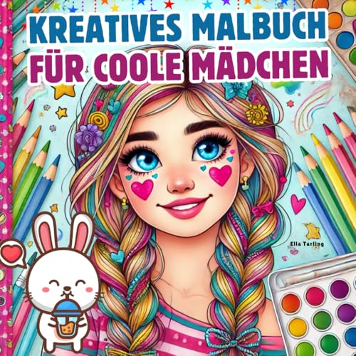 Kreatives Mädchen-Malbuch: 50 Schöne Motive für Coole Mädchen ab 9 Jahren: Wunderbares Geschenk für Mädchen und Teenager | Spaßige Designs zum Entspannen und Kreativsein von Independently published