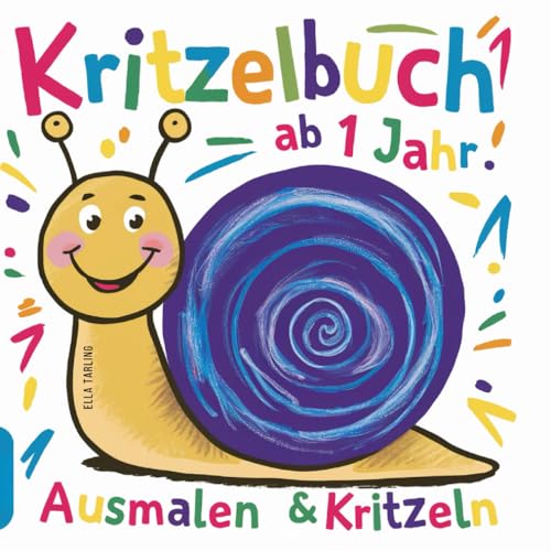 Kritzelbuch | Mein allererstes Malbuch als Geschenk für Kleinkinder, Kinder, Jungs und Mädchen (ab 1 Jahr): Erstes Ausmalbuch mit großen Motiven ... zum Ausmalen | Fördert Motorik & Kreativität von Independently published