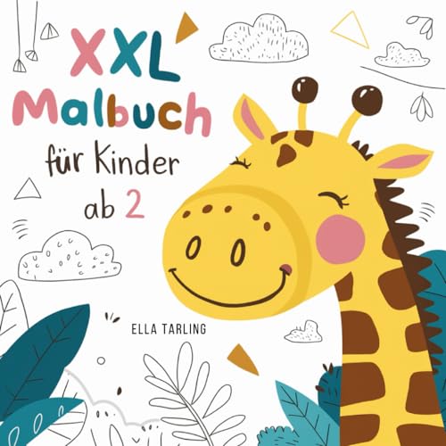 Mein allererstes XXL Malbuch als Geschenk für Kleinkinder, Kinder, Jungs und Mädchen (ab 2 Jahr) | Kritzelbuch: Erstes Ausmalbuch mit großen Motiven ... zum Ausmalen | Fördert Motorik & Kreativität von Independently published