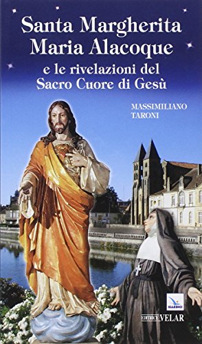 Santa Margherita Maria Alacoque e le rivelazioni del Sacro Cuore di Gesù (Biografie, Band 444) von Editrice Elledici