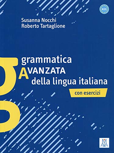 Grammatica pratica della lingua italiana: Grammatica avanzata della lingua itali (Grammatiche e eserciziari) von ALMA EDIZIONI