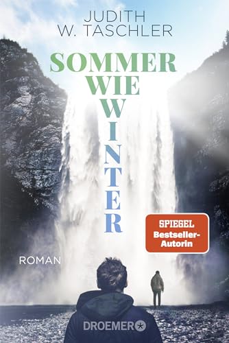 Sommer wie Winter: Roman | Judith W. Taschlers preisgekröntes Familiendrama jetzt im Taschenbuch