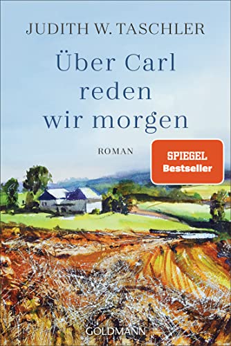 Über Carl reden wir morgen: Roman von Goldmann Verlag