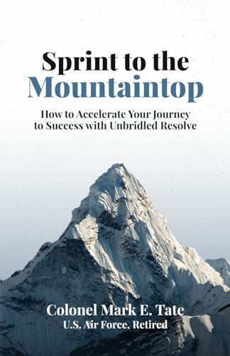 Sprint to the Mountaintop: How to Accelerate Your Journey to Success with Unbridled Resolve von Unstoppable CEO Press