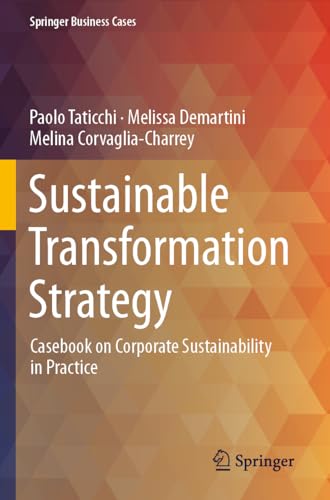 Sustainable Transformation Strategy: Casebook on Corporate Sustainability in Practice (Springer Business Cases) von Springer