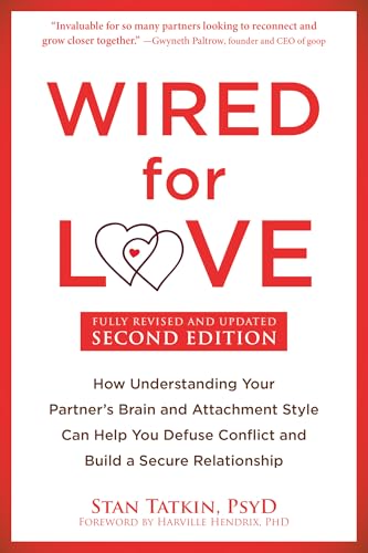 Wired for Love: How Understanding Your Partner's Brain and Attachment Style Can Help You Defuse Conflict and Build a Secure Relationship von New Harbinger