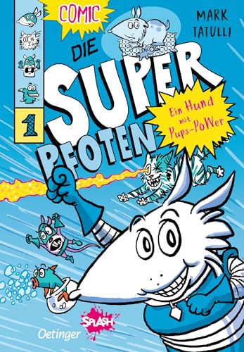 Die Superpfoten 1. Ein Hund mit Pups-Power: Aufregende Leseabenteuer mit Oetinger SPLASH. Lustiger Comicroman über Haustiere, Superhelden und Pupsen