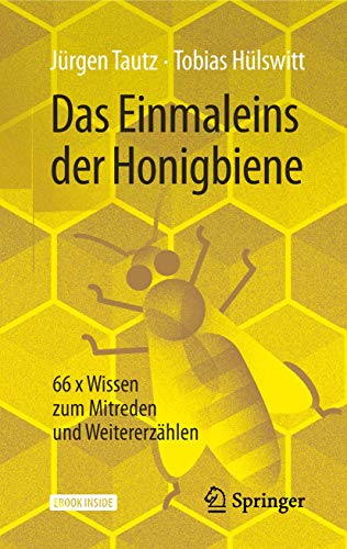 Das Einmaleins der Honigbiene (66 x Wissen zum Mitreden und Weitererzählen)