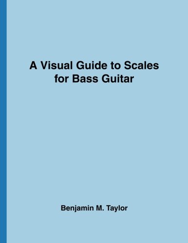 A Visual Guide to Scales for Bass Guitar: A Reference Text for Classical, Modal, Blues, Jazz and Exotic Scales (Fingerboard Charts for Classical, ... Scales on Stringed Instruments, Band 12) von CreateSpace Independent Publishing Platform