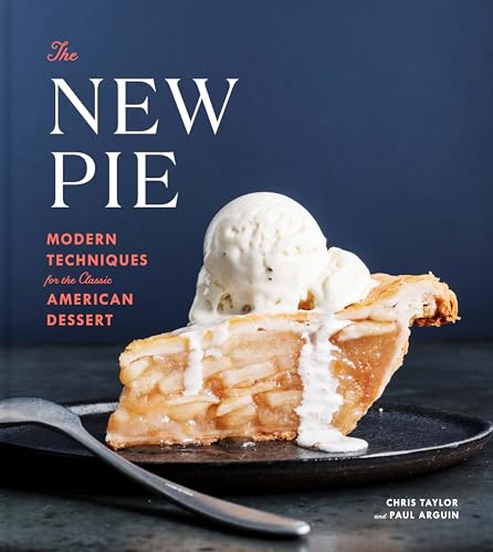 The New Pie: Modern Techniques for the Classic American Dessert: A Baking Book von CROWN