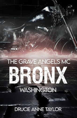 Bronx: Chapter Washington (The Grave Angels MC, Band 10) von Independently published