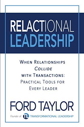 Relactional Leadership: When Relationships Collide with Transactions (Practical Tools for Every Leader) von BOHJTE