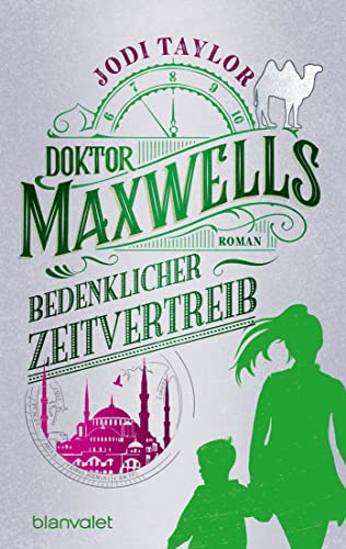 Doktor Maxwells bedenklicher Zeitvertreib: Roman - Urkomische Zeitreiseabenteuer: die fantastische Bestsellerserie aus England (Die Chroniken von St. Mary’s, Band 8) von Blanvalet