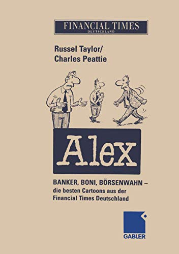 Alex: Banker, Boni, Börsenwahn - die besten Cartoons aus der Financial Times Deutschland (German Edition) von Gabler Verlag