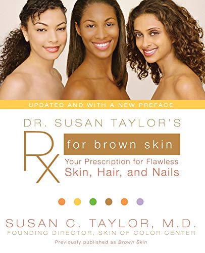 Dr. Susan Taylor's Rx for Brown Skin: Your Prescription for Flawless Skin, Hair, and Nails von Amistad