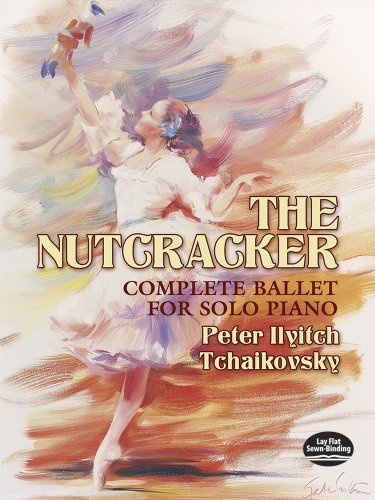 The Nutcracker: Complete Ballet for Solo Piano (Dover Classical Piano Music) von Dover Publications
