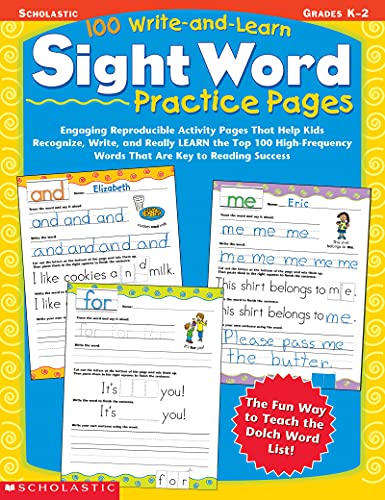 100 Write-And-Learn Sight Word Practice Pages: Engaging Reproductible Activity Pages That Help Kids Recognize, Write, and Really Learn the Top 100 ... Words That Are Key to Reading Success von Scholastic