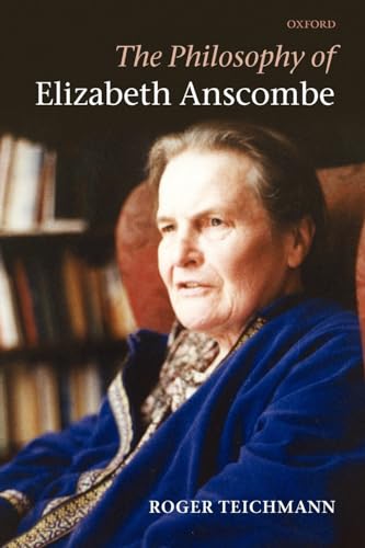 The Philosophy of Elizabeth Anscombe von Oxford University Press