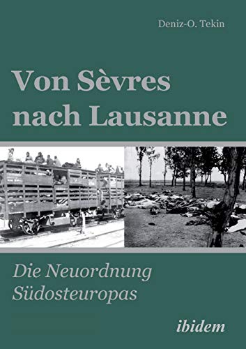 Von Sèvres nach Lausanne: Die Neuordnung Südosteuropas