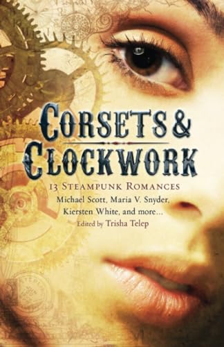 Corsets & Clockwork: 13 Steampunk Romances (Mammoth Books)