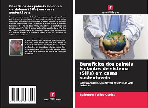 Benefícios dos painéis isolantes de sistema (SIPs) em casas sustentáveis: Construir casas sustentáveis do ponto de vista ambiental von Edições Nosso Conhecimento