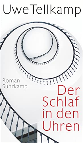 Der Schlaf in den Uhren: Roman von Suhrkamp Verlag AG