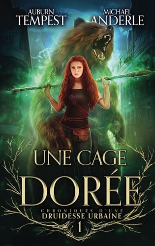 Une cage dorée (Chroniques d’une druidesse urbaine, Band 1) von LMBPN International