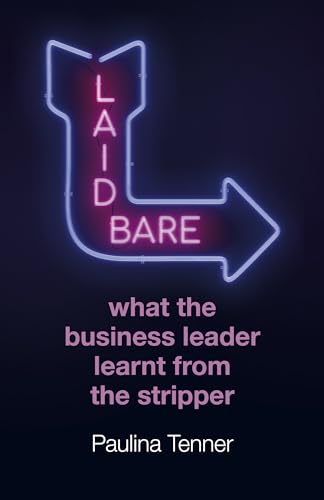 Laid Bare: What the Business Leader Learnt from the Stripper
