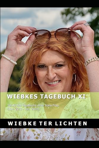 Wiebkes Tagebuch XI: Teil XI des Tagebuchs einer trans Frau (Nov. 2023 - Jan. 2024) von Independently published