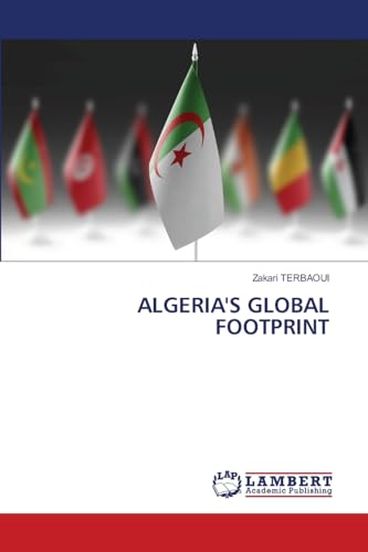 ALGERIA'S GLOBAL FOOTPRINT: DE von LAP LAMBERT Academic Publishing