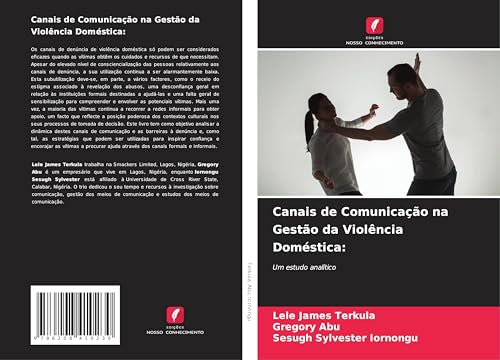 Canais de Comunicação na Gestão da Violência Doméstica:: Um estudo analítico von Edições Nosso Conhecimento