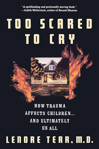 Too Scared To Cry: Psychic Trauma In Childhood von Basic Books