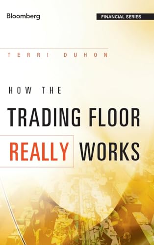 How The Trading Floor Really Works (Bloomberg Financial) von Bloomberg Press