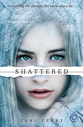 Shattered: Everything she thought she knew was a lie ... (SLATED Trilogy)
