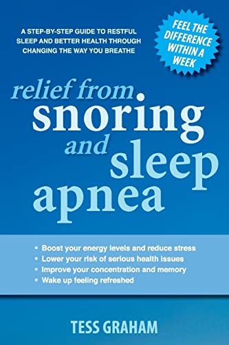 Relief from Snoring and Sleep Apnea: A step-by-step guide to restful sleep and better health through changing the way you breathe (No 1 in the BreatheAbility for Health series) von CREATESPACE