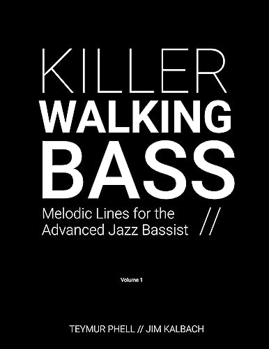 Killer Walking Bass: Melodic Lines for the Advanced Jazz Bassist von CREATESPACE