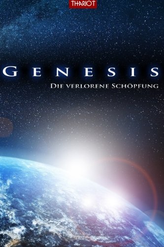 Genesis. Die verlorene Schöpfung (Die Genesis-Saga, Band 1)