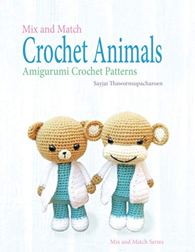 Mix and Match Crochet Animals: Amigurumi Crochet patterns (Mix and Match Series, Band 1)